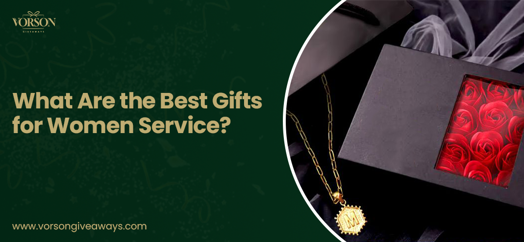 Gift ideas for women service | VORSONGIVEAWAYS